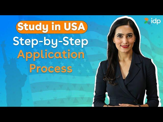 Step by Step application process to study in the US | IDP India