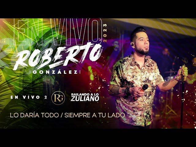 Lo Daría Todo / Siempre a tu Lado. Roberto González en Vivo - Bailando a lo Zuliano #2