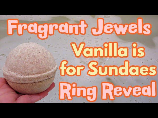 Fragrant Jewels Ring Reveal | Vanilla is for Sundaes Bath Bomb!!