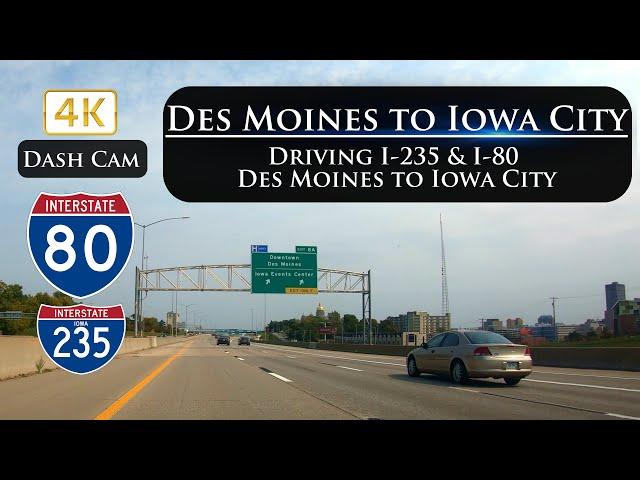 I-235 Through Des Moines Then I-80 Eastbound to Iowa City in 4K Ultra HD