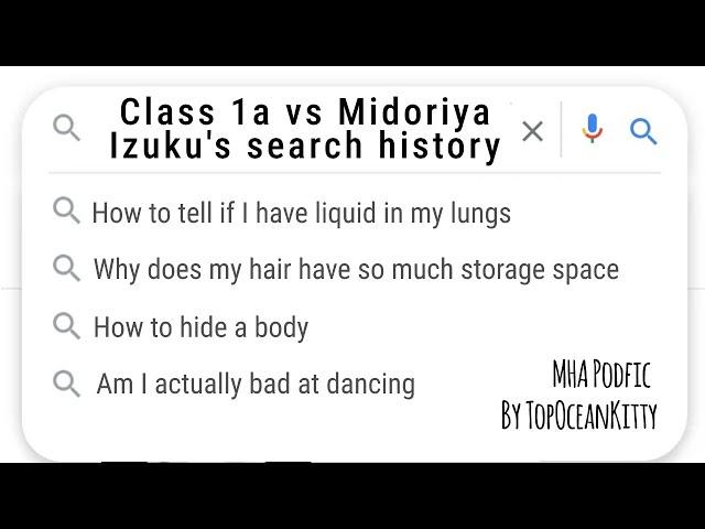 Class 1a vs Midoriya Izuku's search history [MHA PODFIC]