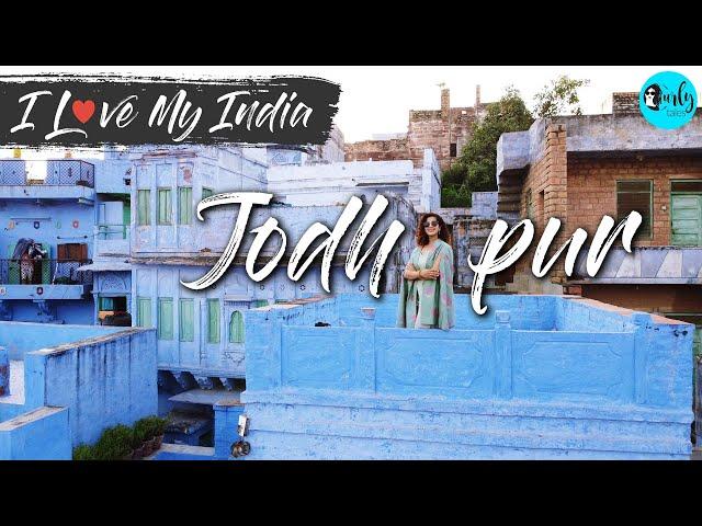 48 Hours In Jodhpur, Rajasthan | Places To Visit & Things To Do | I Love My India Ep 55 |Curly Tales