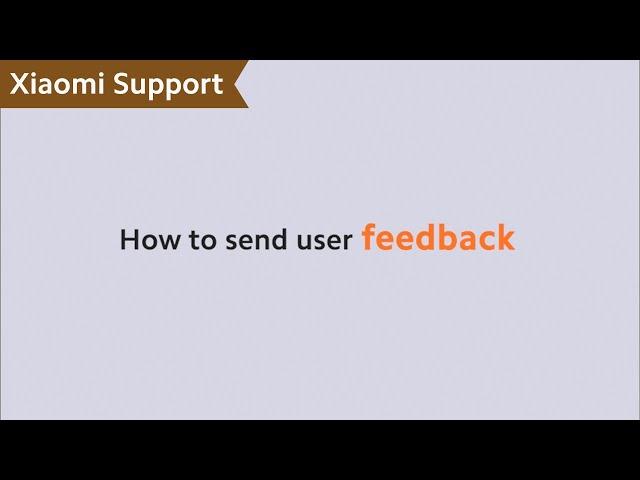 How to Send User Feedback | #XiaomiSupport