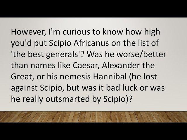 Scipio Africanus as a general.