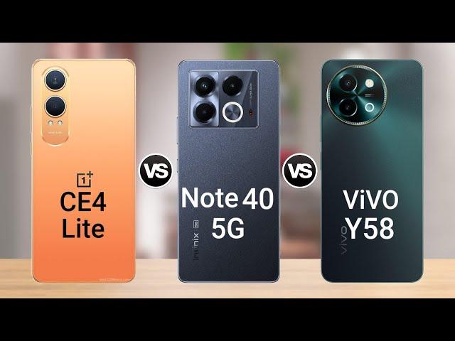 OnePlus Nord CE4 Lite vs infinix Note 40 5G vs ViVO Y58