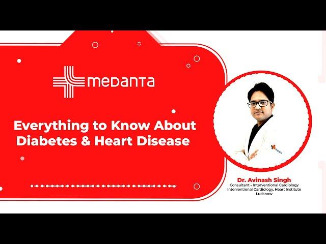 Everything to Know About Diabetes & Heart Disease | Dr. Avinash Singh | Medanta