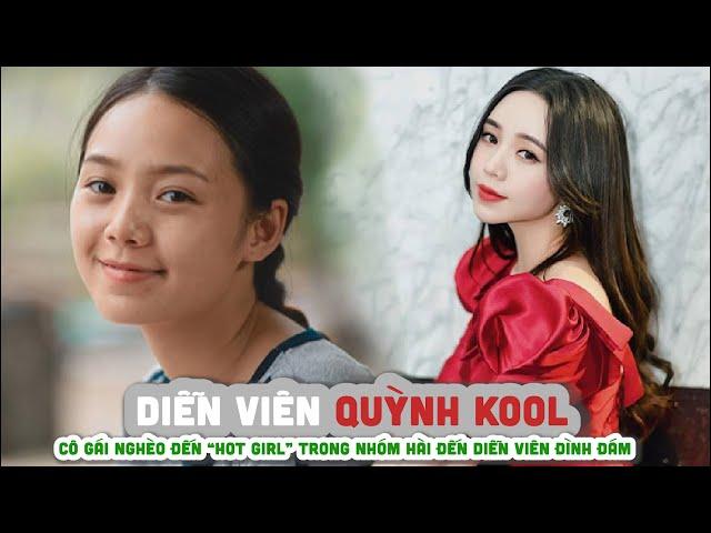 Tiểu sử QUỲNH KOOL || Cô gái nghèo đến “hot girl” trong nhóm hài đến diễn viên đình đám