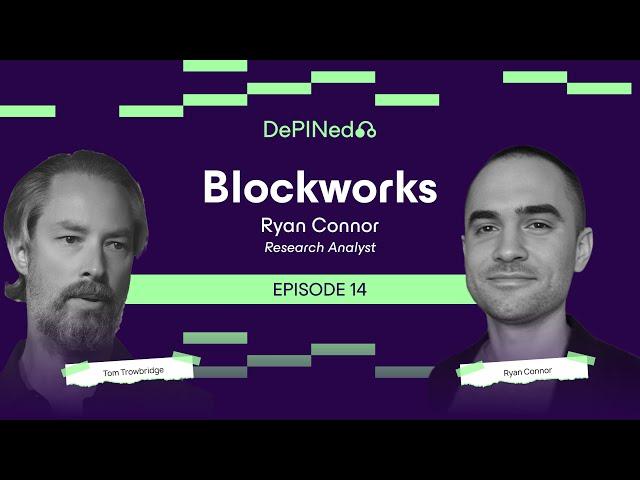 Ryan Connor | Blockworks Research | DePINed Podcast #14