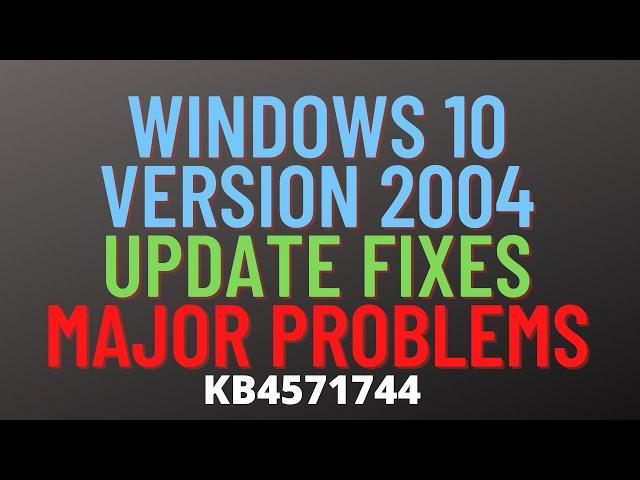 Windows 10 Version 2004 Update FIXES Major Problems