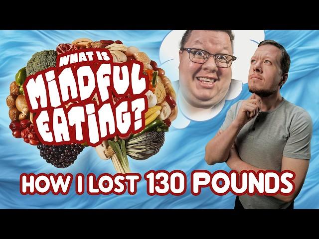 How Mindful Eating helped me lose 130 POUNDS!