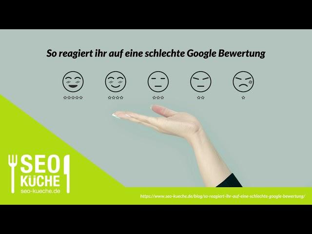 So reagiert ihr auf eine schlechte Google Bewertung