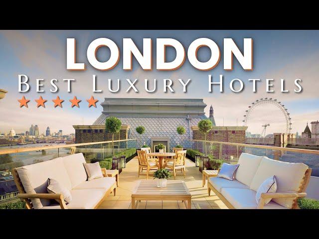 10 Best 5 Star Luxury Hotels in LONDON 2024: Where to Stay in London