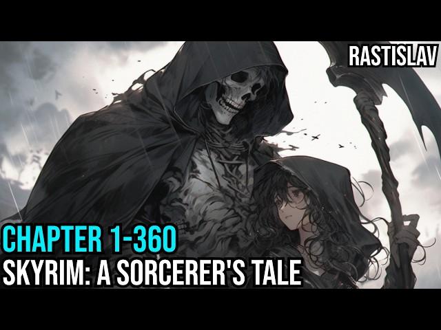 Skyrim: A Sorcerer's Tale Ch 1-360 (Adventure, Reincarnation, Magic)