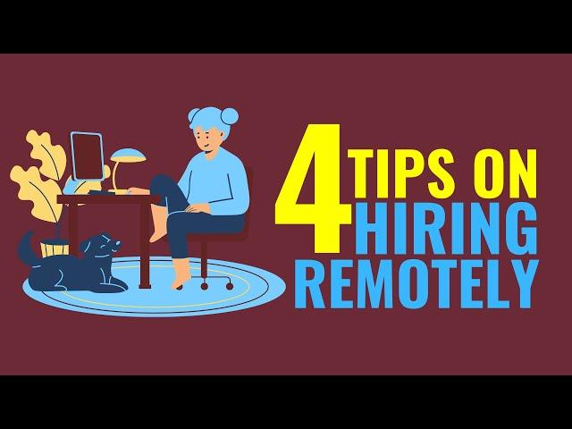 4 Tips On Hiring Remote Employees | How To Hire Employees Remotely