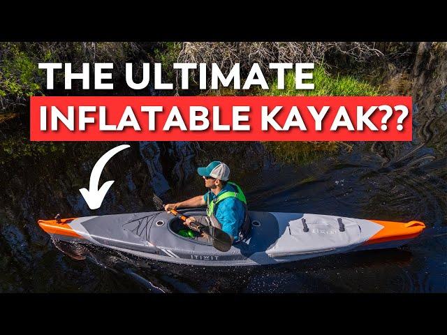 The Ultimate Inflatable Kayak?  |  Decathlon Itiwit X500 Review