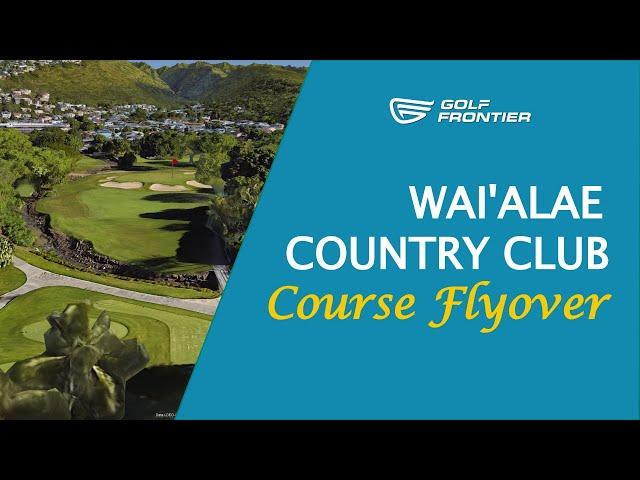 Wai'alae Country Club - Course Flyover