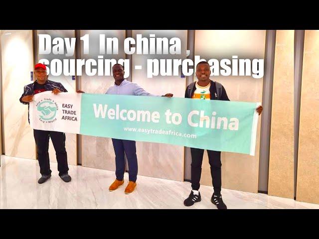 Day 01 in china  - China sourcing Made easy with Easy Trade Africa