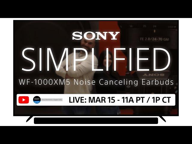 Sony LIVE | Simplified EP 4: WF-1000XM5 Noise Canceling Earbuds