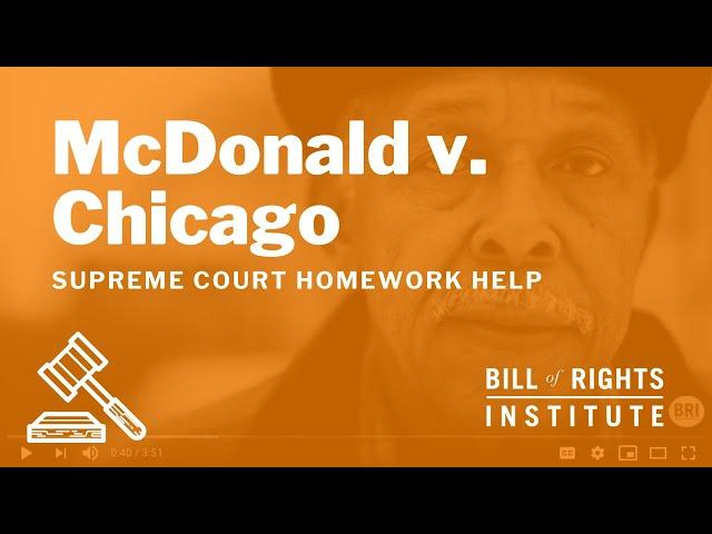 McDonald v. Chicago | Homework Help from the Bill of Rights Institute