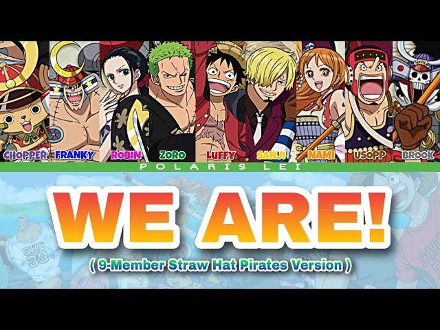 ウィーアー! | WE ARE! (9人の麦わらの一味 / 9-Member Straw Hat Pirates Version) — Full Lyrics [Kan/Rom/Eng]