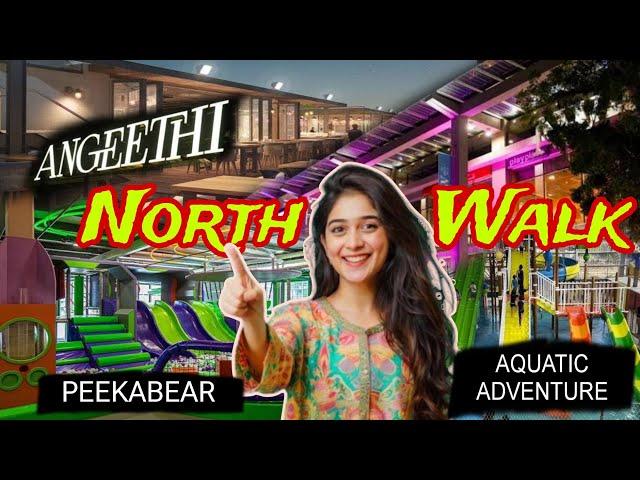 North Walk Karachi | Aquatic Adventure | Peekabear | Angeethi Restaurant | NorthWalk Food Street