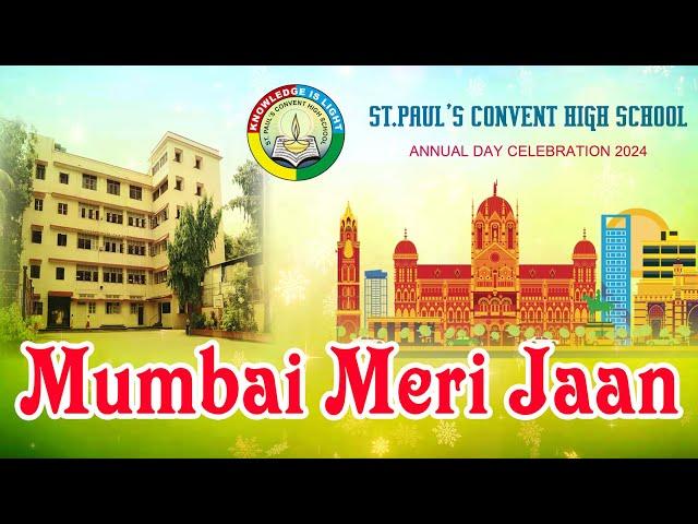 ST. PAUL'S CONVENT HIGH SCHOOL (DADAR) | Annual Day Celebration Mumbai Meri Jaan | 12 / 7 / 2024