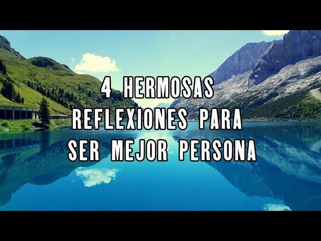 4 BEAUTIFUL REFLECTIONS TO BE A BETTER PERSON.- Daily reflections, Motivation, Thoughts.