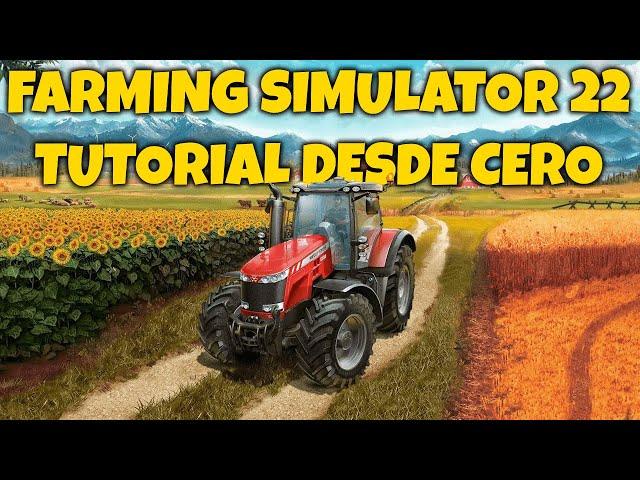 Farming Simulator 22 Tutorial - Guia Primeros Pasos - Empezar desde Cero