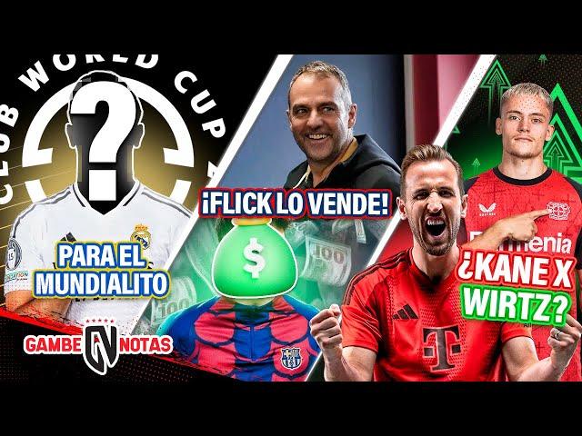 ¡Madrid CERRARÍA GALÁCTICO para mundialito! | De TÍTULAR a ser VENDIDO x Flick | ¿Kane x Wirtz?