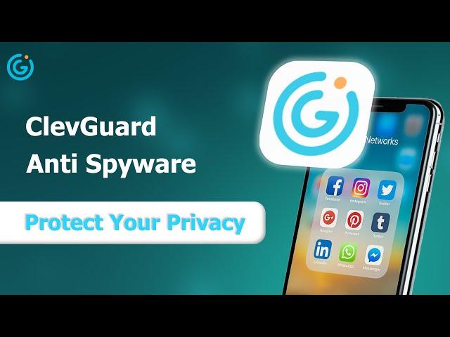 ClevGuard Anti Spyware | Protect Your Privacy