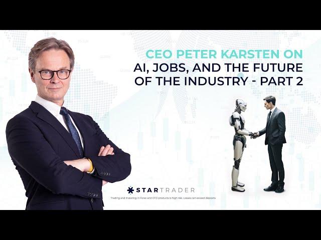 STARTRADER CEO Peter Karsten on AI, Jobs, and the Future of the Industry-Part 2