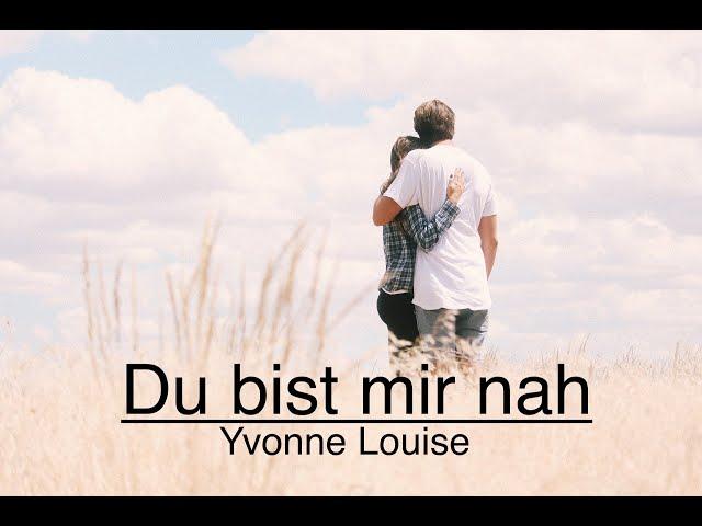 Deutsche Hochzeitsversion "You raise me up" - Yvonne Louise "Du bist mir nah"