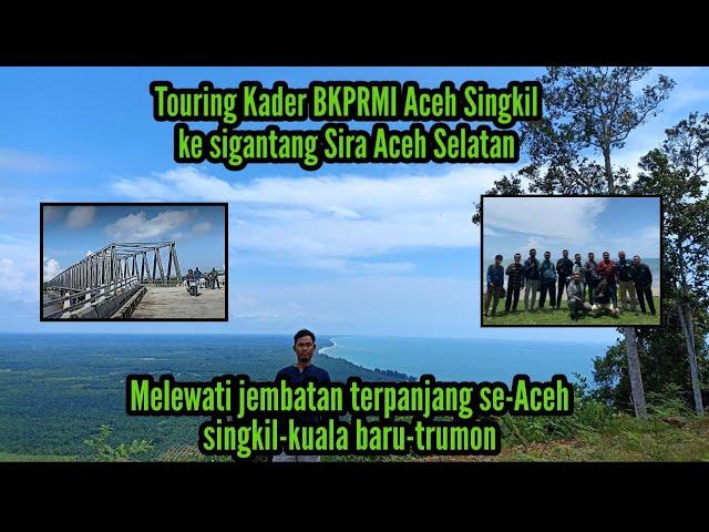 Touring BKPRMI Aceh Singkil-jmbtn terpanjang se-aceh||singkil-kuala baru-sigantang sira aceh Selatan