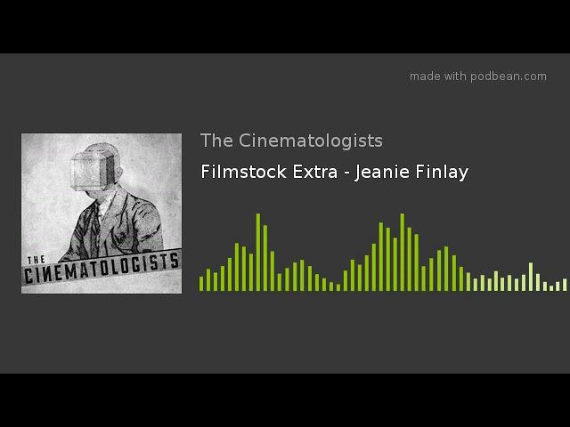 Filmstock Extra - Jeanie Finlay