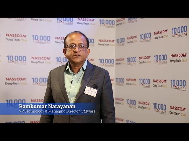 Ramkumar Narayanan, VP Technology & MD, VMware talks about NASSCOM DeepTech Club