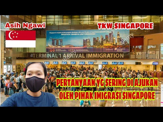 TIPS AGAR LOLOS MELEWATI IMIGRASI SINGAPORE  SINGAPORE AIRPORT@AsihNgawi