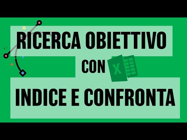 Come Ricercare un OBIETTIVO con Funzione INDICE e CONFRONTA #8 - Macraris|LapaConsult