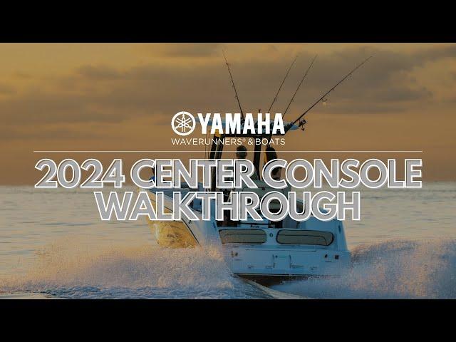 Walkthrough Yamaha's 2024 Center Console Series