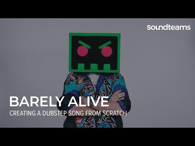 BARELY ALIVE: Creating a Dubstep Song from Scratch l Music Production Masterclass