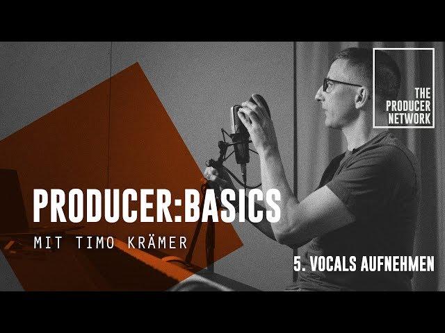 Producer:Basics – Vocals richtig aufnehmen | The Producer Network
