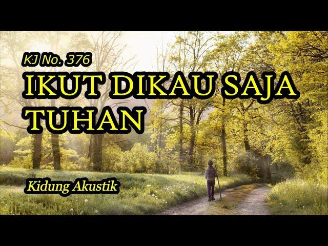 IKUT DIKAU SAJA, TUHAN (KJ 376) - Kidung Akustik