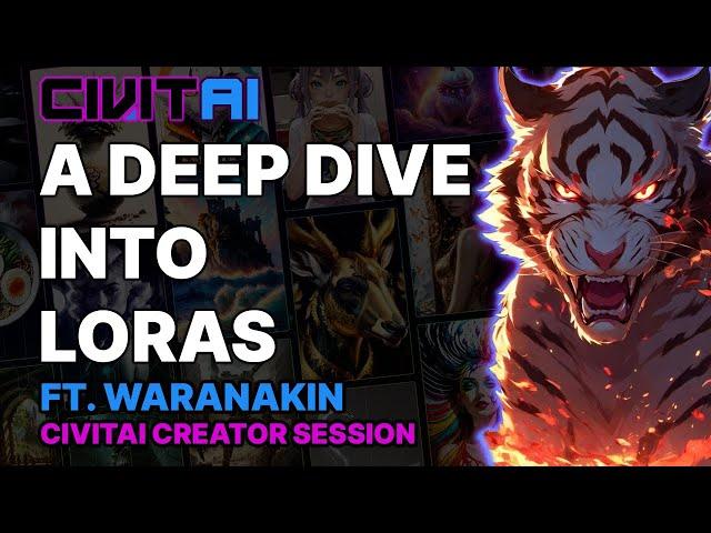 DEEP dive into LORAs! ft. WARANAKIN // Civitai Creator Session