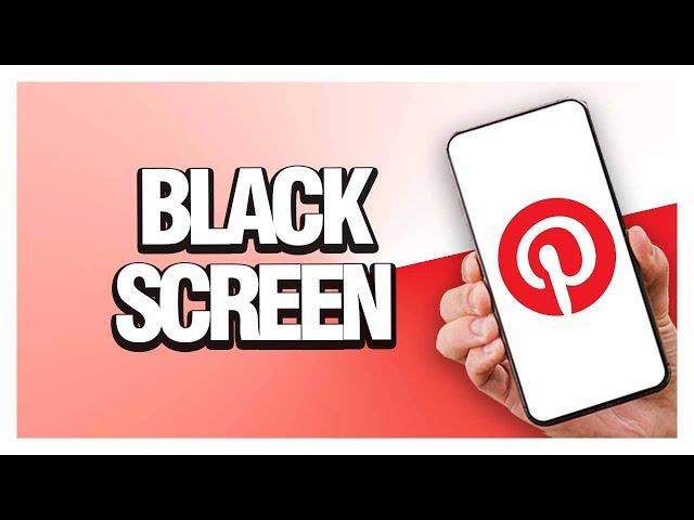 Fix Pinterest Black Screen ( Easy & Quick )