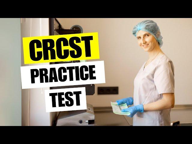 CRCST Practice Test - Exam Prep Review Chapter 1,2,3,4,5,6,7,8,9,10 for Certification 2025