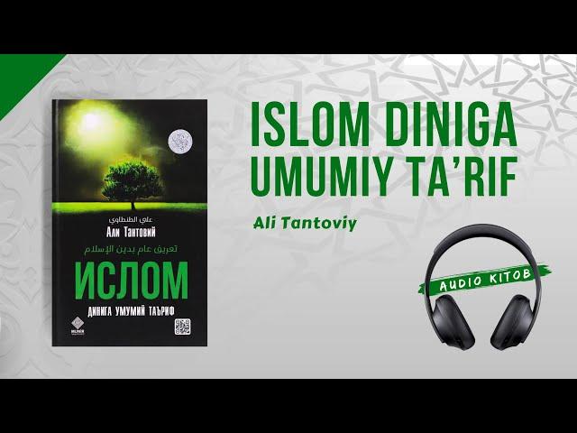 Islom diniga umumiy ta'rif | Ali Tantoviy