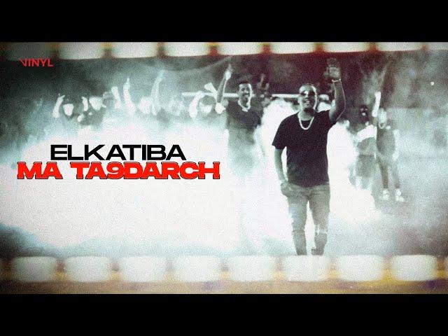 EL KATIBA - MATA9DARCH (Official Music Video)