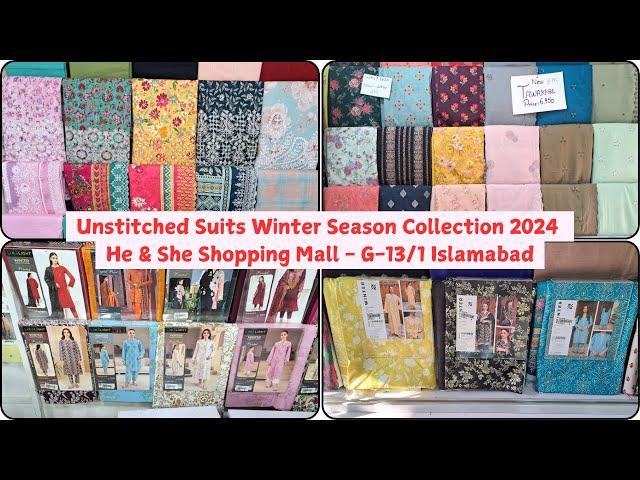 Unstitched Suits | Winter Season Collection 2024 | He & She Shopping Mall - G-13/1 Islamabad