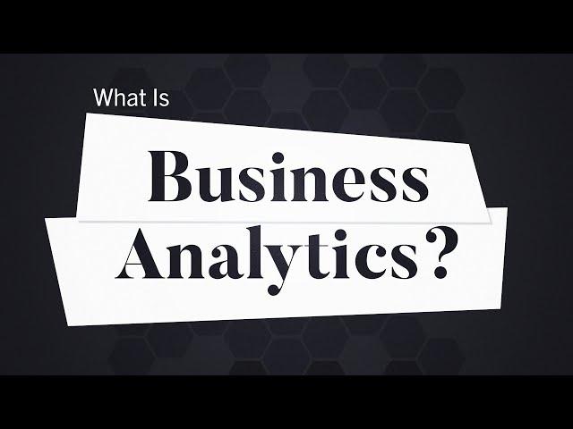 What Is Business Analytics? | Business: Explained