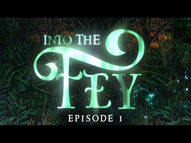 Into the Fey Episode 1 | DND Actual Play