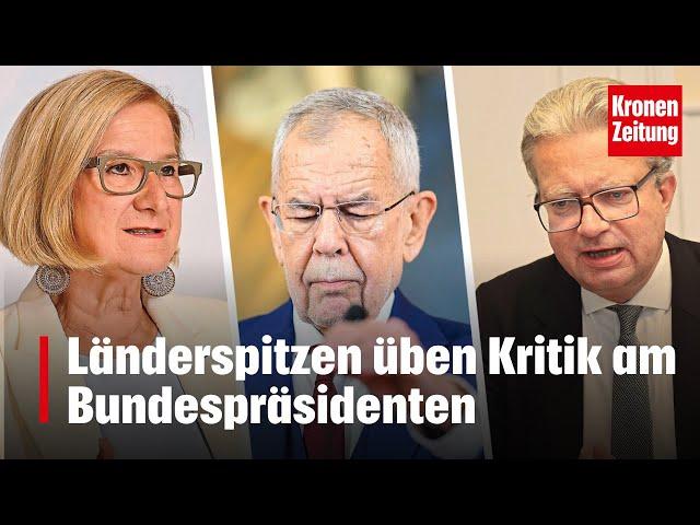 Länderspitzen üben Kritik am Bundespräsidenten | krone.tv NEWS